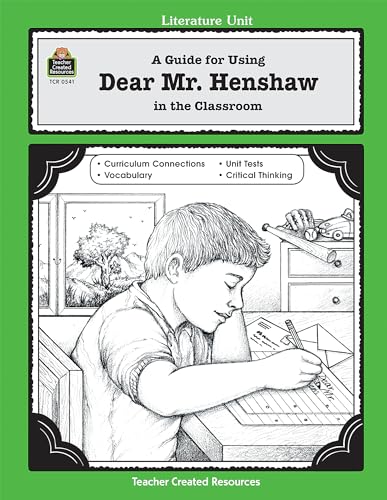 

A Guide for Using Dear Mr. Henshaw in the Classroom (Literature Units)