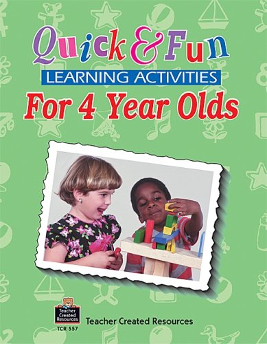 Stock image for Quick and Fun Learning Activities for 4 Year Olds for sale by Better World Books: West