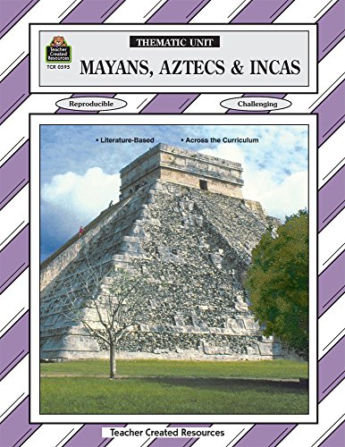 9781557345950: Mayans, Aztecs & Incas: Thematic Unit/ Grades 5-8