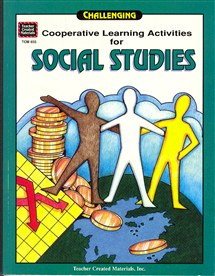 Stock image for Cooperative learning activities for social studies: Challenging (Teacher created materials) for sale by Booksavers of MD