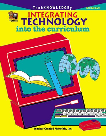 Beispielbild fr Integrating Technology into the Curriculum zum Verkauf von Better World Books