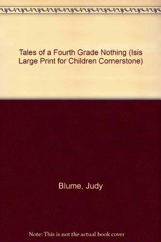 Tales of a Fourth Grade Nothing (Isis Large Print for Children Cornerstone) (9781557360151) by Blume, Judy