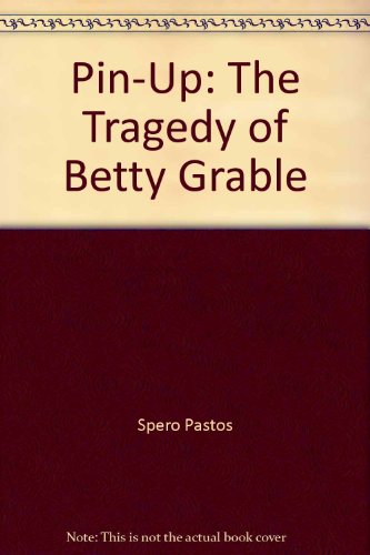 Stock image for Pin-Up : The Tragedy of Betty Grable for sale by Manchester By The Book