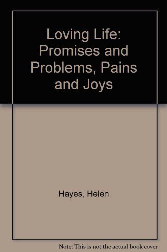 Imagen de archivo de Loving Life : Promises and Problems Pains and Joys a la venta por Better World Books Ltd