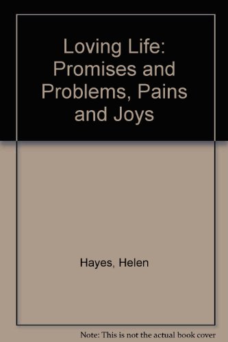 Stock image for Loving Life: Promises and Problems Pains and Joys for sale by The Yard Sale Store