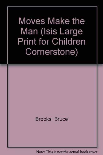 9781557360489: Moves Make the Man (Isis Large Print for Children Cornerstone)