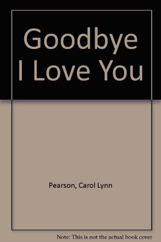 Stock image for Good-Bye, I Love You: The True Story of a Wife, Her Homosexual Husband-And a Love Honored for Time and All Eternity for sale by Hippo Books