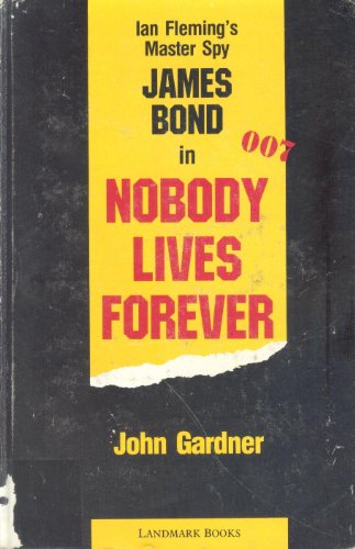 Ian Fleming's Master Spy James Bond in Nobody Lives Forever (9781557360618) by Gardner, John