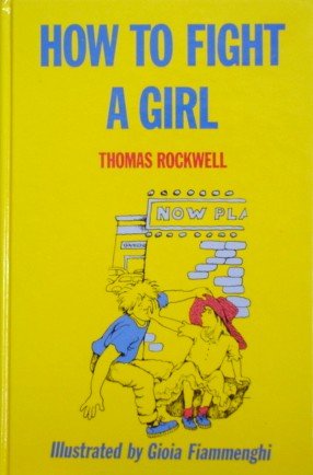 Beispielbild fr How to Fight a Girl zum Verkauf von Neil Shillington: Bookdealer/Booksearch