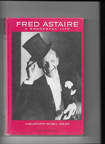 9781557360823: Fred Astaire: A Wonderful Life : A Biography
