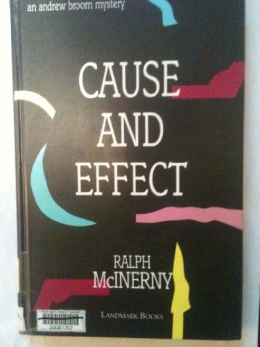 Cause and Effect: An Andrew Broom Mystery (Landmark Books) (9781557360939) by McInerny, Ralph M.