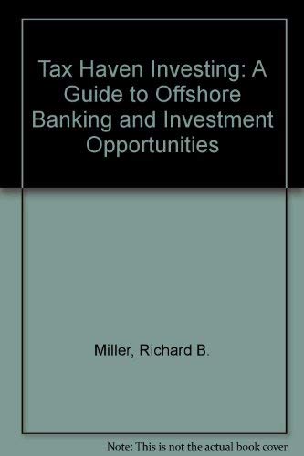 Beispielbild fr Tax Haven Investing: A Guide to Offshore Banking and Investment Opportunities zum Verkauf von Book Deals