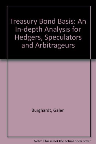 9781557380500: Treasury Bond Basis: An In-depth Analysis for Hedgers, Speculators and Arbitrageurs