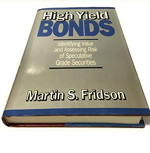 Beispielbild fr High-Yield Bonds: Identifying Value and Assessing Risk of Speculative Grade Securities zum Verkauf von St Vincent de Paul of Lane County