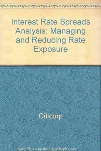 Beispielbild fr Interest Rate Spreads Analysis: Managing and Reducing Rate Exposure zum Verkauf von Robinson Street Books, IOBA
