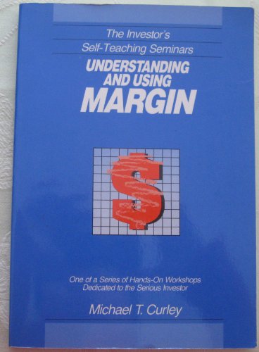 Stock image for Understanding and Using Margin (The Investor's Self-teaching Seminars) for sale by HPB-Red
