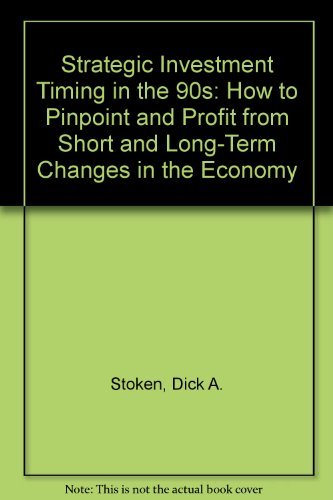 Beispielbild fr Strategic Investment Timing in the 90s: How to Pinpoint and Profit from Short and Long-Term Changes in the Economy zum Verkauf von SecondSale