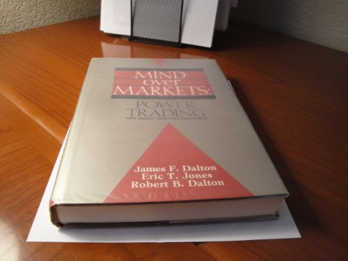 Beispielbild fr Mind over Markets : Power Trading with Market Generated Information zum Verkauf von Mahler Books
