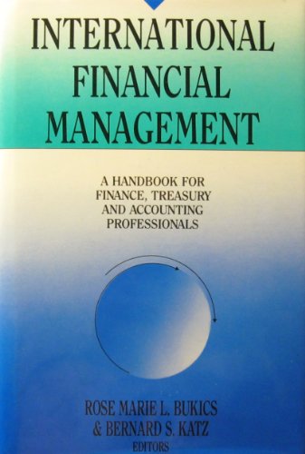 Imagen de archivo de International Financial Management: A Handbook for Finance, Treasury and Accounting Professionals a la venta por Wonder Book