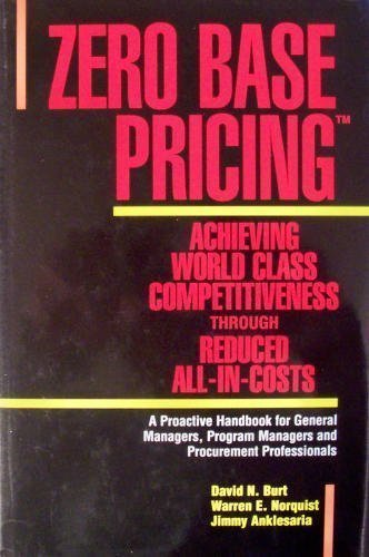 Beispielbild fr Zero Base Pricing: Achieving World Class Competitiveness Through Reduced All-In-Costs zum Verkauf von Half Price Books Inc.