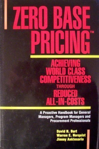 9781557381323: Zero Base Pricing: Achieving World Class Competitiveness Through Reduced All-In-Costs