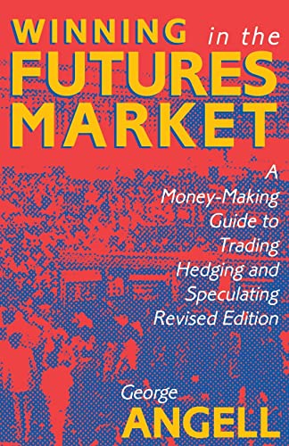 9781557381460: Winning In The Future Markets: A Money-Making Guide to Trading Hedging and Speculating, Revised Edition