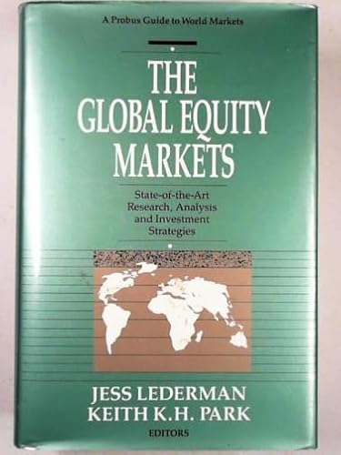 Imagen de archivo de Global Equity Markets: State-Of-The-Art Research, Analysis and Investment Strategies (Probus Guide to World Markets Series) a la venta por HPB-Red