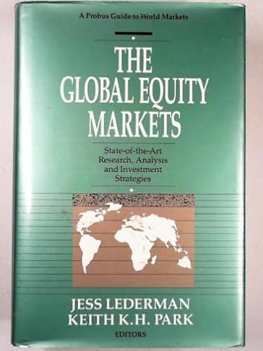 Stock image for Global Equity Markets: State-Of-The-Art Research, Analysis and Investment Strategies (Probus Guide to World Markets Series) for sale by HPB-Red