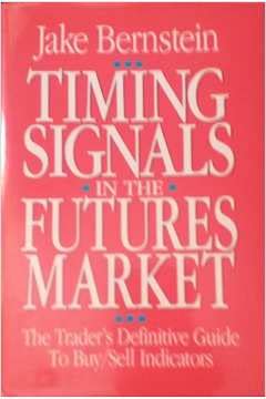 Imagen de archivo de Timing Signals in the Futures Market : The Trader's Definitive Guide to Buy-Sell Indictators a la venta por Better World Books