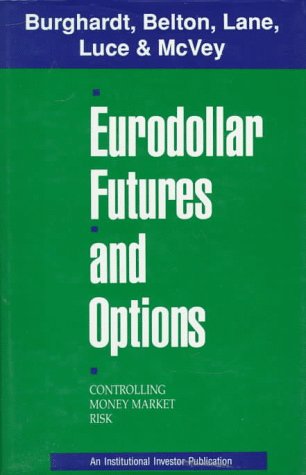 9781557381590: Eurodollar Futures and Options: Controlling Money Market Risk (Institutional Investor Publication)