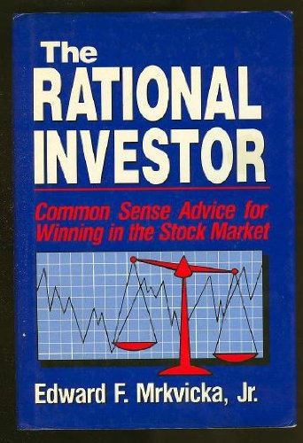 Stock image for The Rational Investor: Common Sense Advice for Winning in the Stock Market for sale by HPB-Red