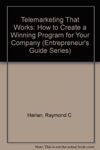 Stock image for Telemarketing That Works: How to Create a Winning Program for Your Company (Entrepreneur*s Guide Series) for sale by dsmbooks