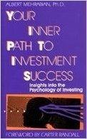 Imagen de archivo de Your Inner Path to Investment Success: Insights Into the Psychology of Investing a la venta por ThriftBooks-Atlanta