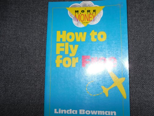 Beispielbild fr How to Fly for Free (A More for Your Money Guide) zum Verkauf von Half Price Books Inc.