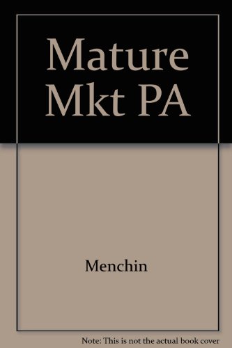 9781557382368: The Mature Market: A Gold Mine of Ideas for Tapping the 50+ Market