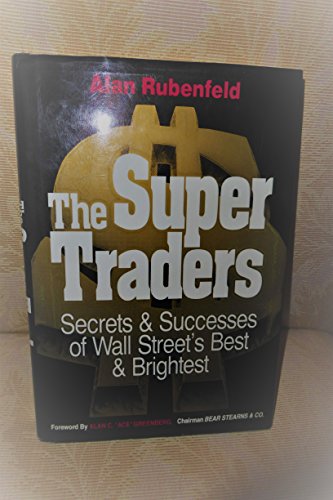 Imagen de archivo de Super Traders : Secrets and Successes of Wall Street's Best and Brightest a la venta por Better World Books