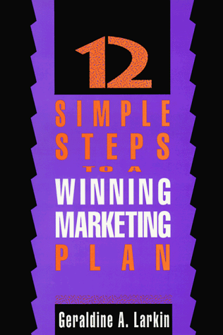 Beispielbild fr 12 Simple Steps to a Winning Marketing Plan zum Verkauf von Wonder Book