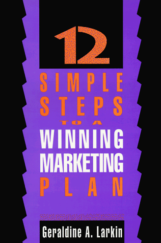 Stock image for 12 Simple Steps to a Winning Marketing Plan for sale by Wonder Book