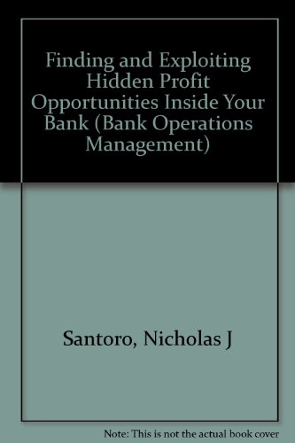 Imagen de archivo de Bank Operations Management: Finding and Exploiting Hidden Profit Opportunities Inside Your Bank a la venta por S.C. Sumner