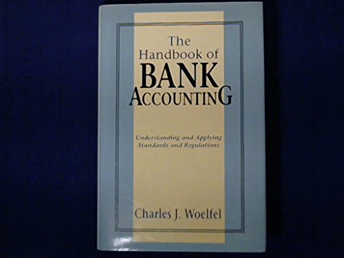 Stock image for The Handbook of Bank Accounting: Understanding and Applying Standards and Regulations for sale by ThriftBooks-Dallas