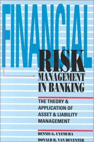 9781557383532: Financial Risk Management In Banking: The Theory and Application of Asset and Liability Management