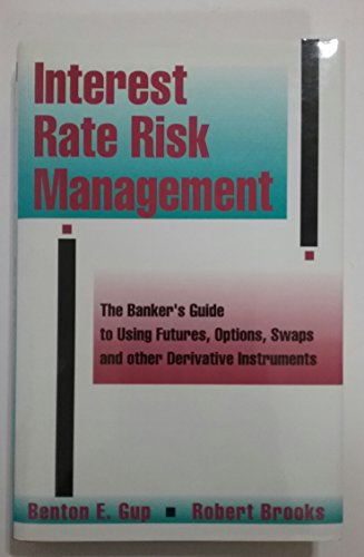 Beispielbild fr Interest Rate Risk Management: The Banker's Guide to Using Futures, Options, Swaps and Other Derivative Instruments zum Verkauf von SecondSale