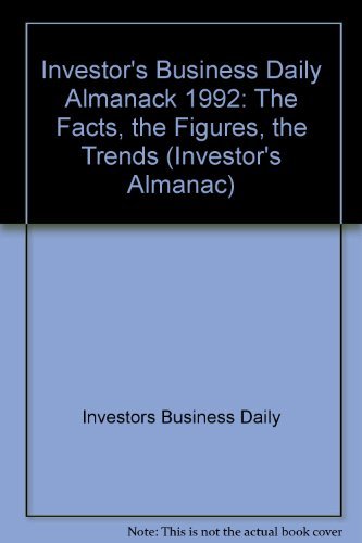 Imagen de archivo de The Investor's Business Daily Almanac, 1992: The Fact, the Figures, the Trends (Investor's Almanac) a la venta por Irish Booksellers