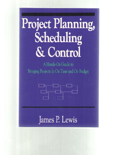 Beispielbild fr Project Planning, Scheduling & Control: A Hands-On Guide to Bringing Projects In On Time and On Budget zum Verkauf von Wonder Book
