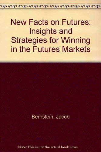 Beispielbild fr New Facts on Futures: Insights & Strategies for Winning in the Futures Markets zum Verkauf von Wonder Book