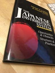 Imagen de archivo de The Japanese Distribution System: Opportunities and Obstacles, Structure and Practices a la venta por Bookmans