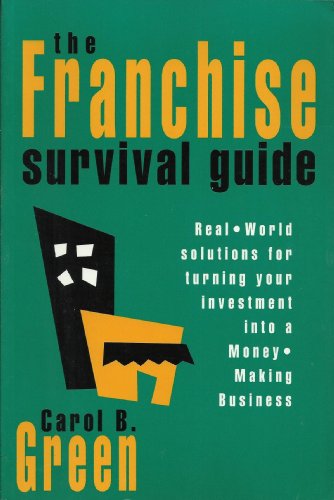 Beispielbild fr The Franchise Survival Guide : Real-World Solutions for Turning Your Investment into a Money-Making Business zum Verkauf von Better World Books