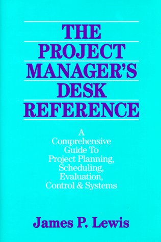 Beispielbild fr The Project Manager's Desk Reference : A Comprehensive Guide to Project Planning, Scheduling, Evaluation, Control and Systems zum Verkauf von Better World Books: West