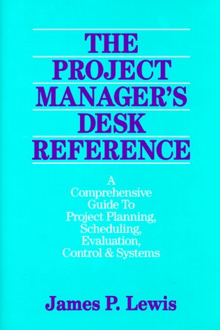 Stock image for The Project Manager's Desk Reference : A Comprehensive Guide to Project Planning, Scheduling, Evaluation, Control and Systems for sale by Better World Books: West