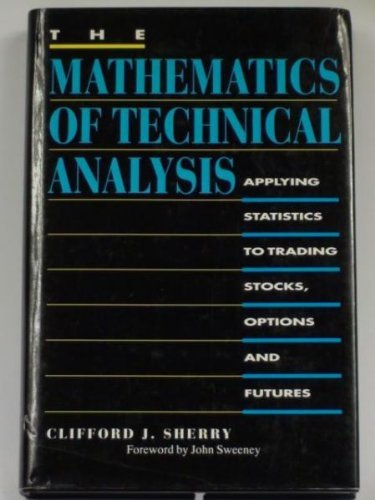 9781557384621: The Mathematics of Technical Analysis: Applying Statistics to Trading Stocks, Options and Futures